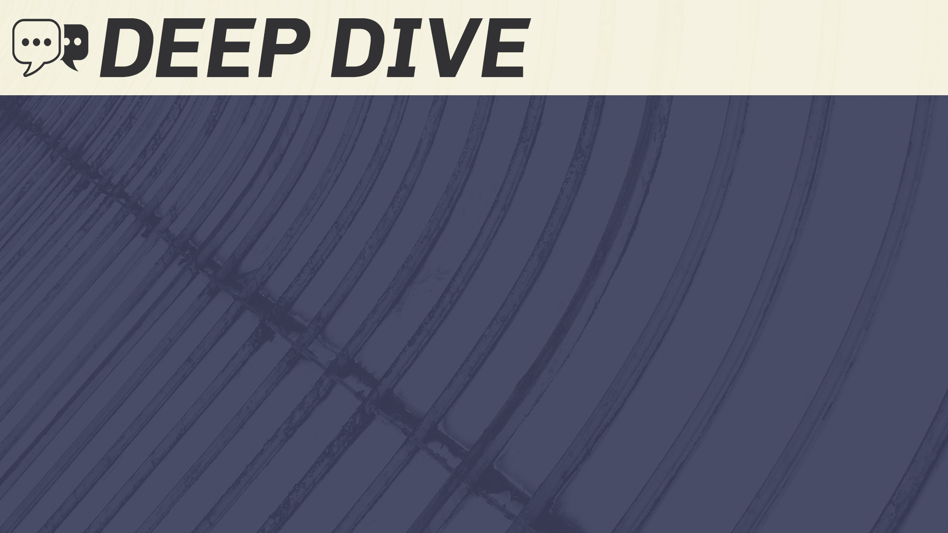 Background test 3 - Deep Dive