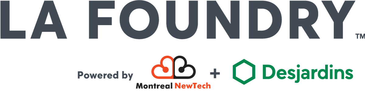 La Foundry - A service to create and maintain momentum for the best  projects and startups - Powered by Desjardins in partnership with Montreal  Newtech - MTL NewTech - Accelerating meaningful tech